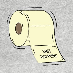 Shit happens toilet paper T-Shirt